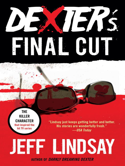 Title details for Dexter's Final Cut by Jeff Lindsay - Available